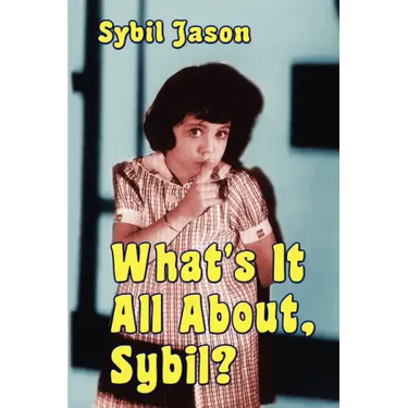 What's It All About, Sybil? the Sybil Jason International Fan Club