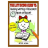 The Last Second Guide to: Quickly Writing a Research Paper or Report: Deadline beating strategies for getting a paper written at the last minute