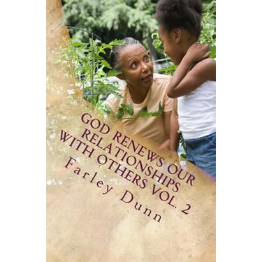 God Renews Our Relationships with Others Vol. 2