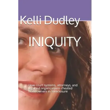 Iniquity: How court systems, attorneys, and legal aid organizations cheated homeowners in foreclosure