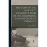 The Story of the Lafayette Escadrille Told by Its Commander, Captain Georges Thenault