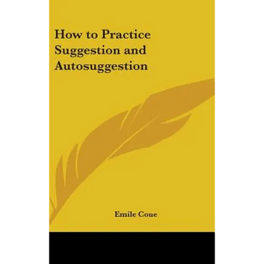 How to Practice Suggestion and Autosuggestion
