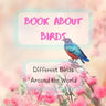 Bird Attraction - Book About Birds - Habitats - Feeding - Different Birds Around the World