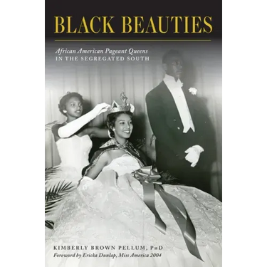 Black Beauties: African American Pageant Queens in the Segregated South