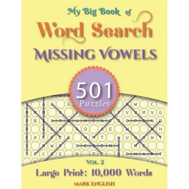 My Big Book Of Word Search: 501 Missing Vowels Puzzles, Volume 2