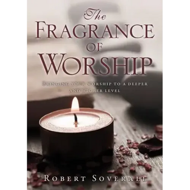 The Fragrance of Worship