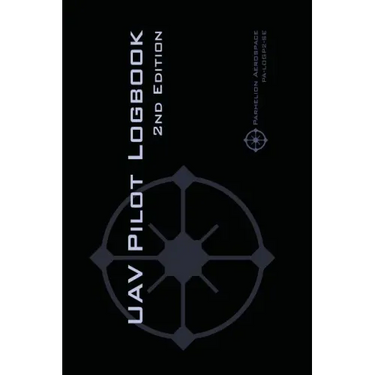 UAV PILOT LOGBOOK 2nd Edition: A Comprehensive Drone Flight Logbook for Professional and Serious Hobbyist Drone Pilots - Log Your Drone Flights Like