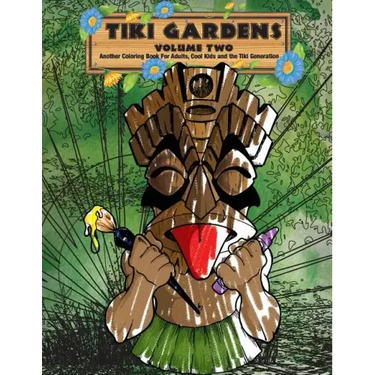 Tiki Gardens Volume Two - A Coloring Book For Adults