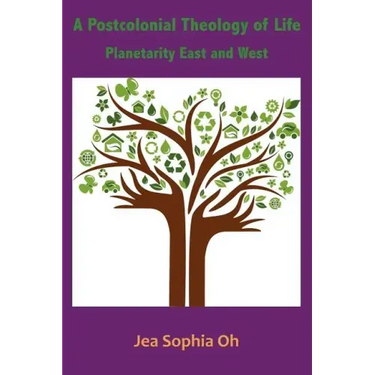 A Postcolonial Theology of Life: Planetarity East and West