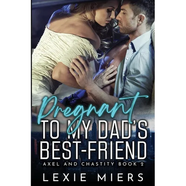 Pregnant to my Dad's Best-Friend