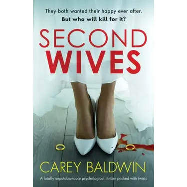 Second Wives: A totally unputdownable psychological thriller packed with twists