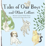 Tales of Our Boys and Other Critters
