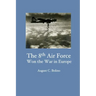 The 8th Air Force Won the War in Europe