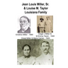 Jean Louis Miller, Sr. Louisiana Family: Son of Jean Miller & Marie Francoise Mayer