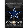 The Dallas Cowboys Facts For Fans: The Dallas Cowboys Facts Book