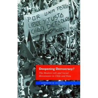 Deepening Democracy?: The Modern Left and Social Movements in Chile and Peru