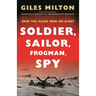 Soldier, Sailor, Frogman, Spy: How the Allies Won on D-Day