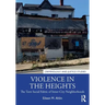 Violence in the Heights: The Torn Social Fabric of Inner-City Neighborhoods