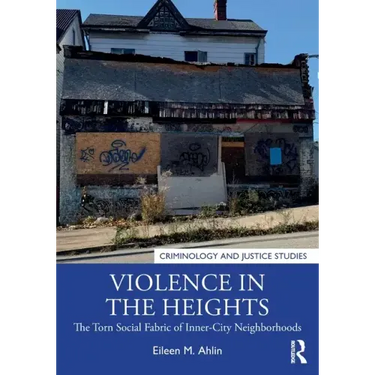 Violence in the Heights: The Torn Social Fabric of Inner-City Neighborhoods