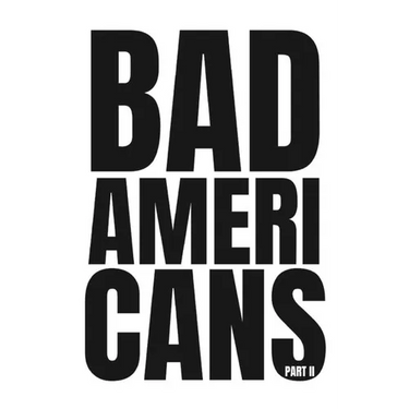 Bad Americans: Part II