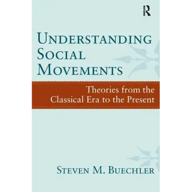 Understanding Social Movements: Theories from the Classical Era to the Present