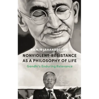 Nonviolent Resistance as a Philosophy of Life: Gandhi's Enduring Relevance