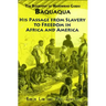 The Biography of Mahommah Gardo Baquaqua: His Passage from Slavery to Freedom in Africa and America