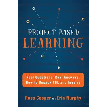 Project Based Learning: Real Questions. Real Answers. How to Unpack PBL and Inquiry