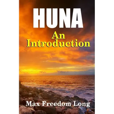 Introduction to Huna: The Workable Psycho-religious System of the Polynesians