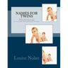 Names For Twins: 5000+ pairs of fun and distinctive baby names for boy, girl, and mixed sets of twins