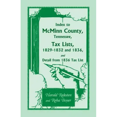 Index to McMinn County, Tennessee, Tax Lists, 1829-1832 and 1836, and Detail from 1836 Tax List