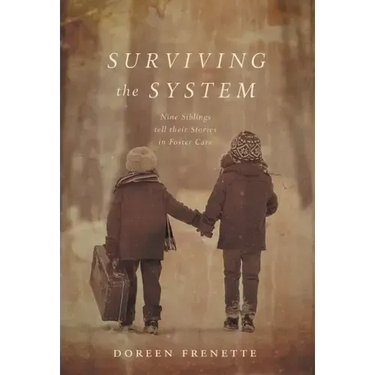 Surviving the System: Nine Siblings tell their Stories in Foster Care