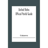 United States Official Postal Guide; Containing An Alphabetical List Of Post Officers In The United States With County State And Salary; Money Order O