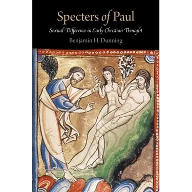 Specters of Paul: Sexual Difference in Early Christian Thought