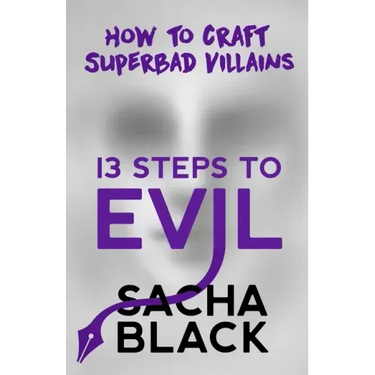 13 Steps to Evil: How to Craft Superbad Villains