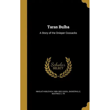 Taras Bulba: A Story of the Dnieper Cossacks
