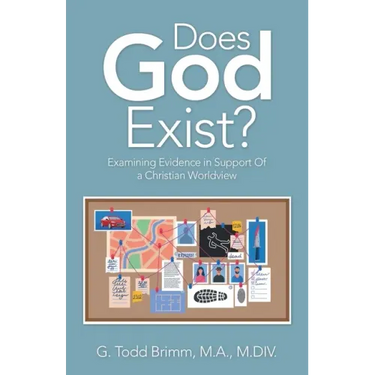 Does God Exist?: Examining Evidence in Support of a Christian Worldview