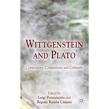 Wittgenstein and Plato: Connections, Comparisons and Contrasts