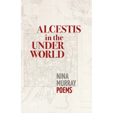 Alcestis in the Underworld: Poems