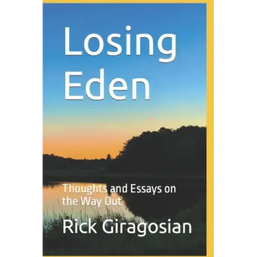 Losing Eden: Thoughts and Essays on the Way Out