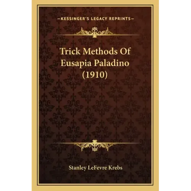 Trick Methods Of Eusapia Paladino (1910)