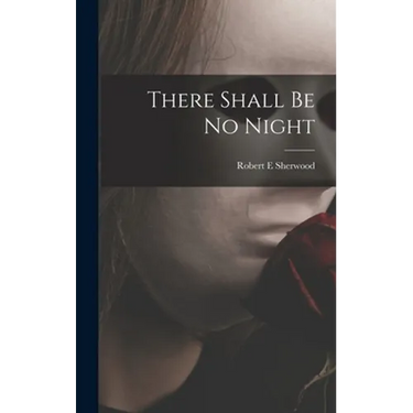 There Shall Be No Night