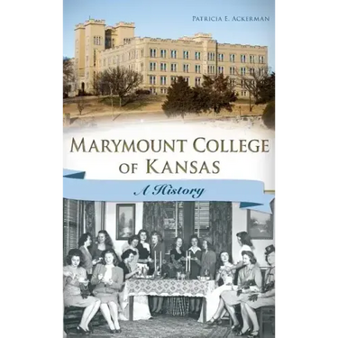 Marymount College of Kansas: A History
