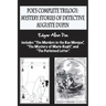 Poe's complete trilogy: mystery stories of detective Auguste Dupin: Includes "The Murders in the Rue Morgue", "The Mystery of Marie Rogêt", an