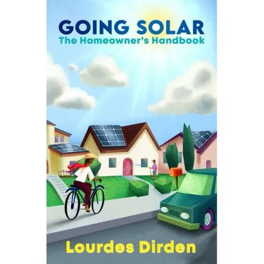 Going Solar The Homeowner's Handbook