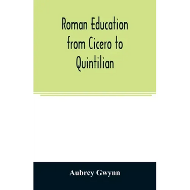 Roman education from Cicero to Quintilian
