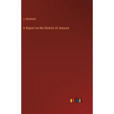 A Report on the District of Jessore
