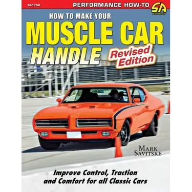 How to Make Your Muscle Car Handle: Revised Edition