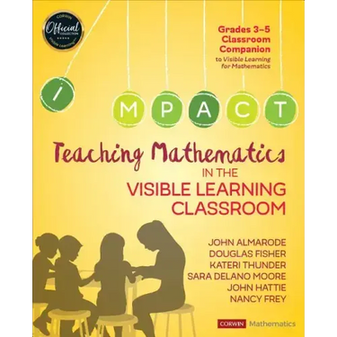Teaching Mathematics in the Visible Learning Classroom, Grades 3-5