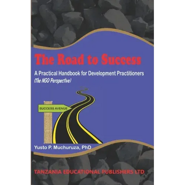 The Road to Success: A Practical Handbook for Development Practitioners (The NGO Perspective)